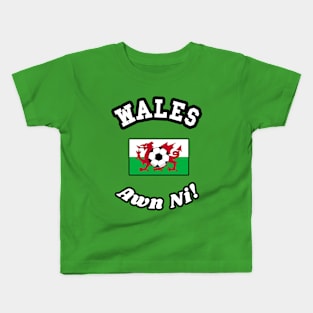 ⚽ Wales Football, Red Dragon Flag, Let's Go! Awn Ni! Team Spirit Kids T-Shirt